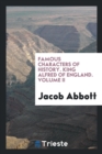 Famous Characters of History. King Alfred of England. Volume II - Book