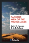 Famous Men of the Middle Ages - Book