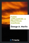 Farm Appliances : A Practical Manual - Book