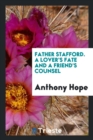Father Stafford. a Lover's Fate and a Friend's Counsel - Book