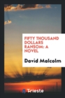 Fifty Thousand Dollars Ransom - Book