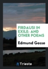 Firdausi in Exile : And Other Poems - Book
