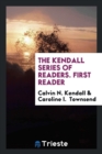 The Kendall Series of Readers. First Reader - Book