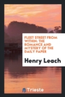 Fleet Street from Within : The Romance and Mystery of the Daily Paper - Book