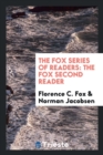 The Fox Series of Readers : The Fox Second Reader - Book