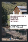 Frank Forester's Fugitive Sporting Sketches - Book