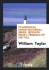 Evangelical Union Doctrinal Series. (Seventh Issue.); Freedom of the Will - Book
