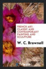 French Art : Classic and Contemporary Painting and Sculpture - Book
