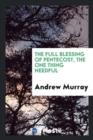 The Full Blessing of Pentecost, the One Thing Needful - Book