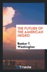 The Future of the American Negro - Book