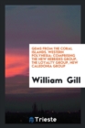 Gems from the Coral Islands. Western Polynesia : Comprising the New Hebrides Group, the Loyalty Group, New Caledonia Group - Book