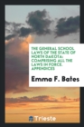 The General School Laws of the State of North Dakota : Comprising All the Laws in Force. Appendices - Book
