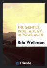 The Gentile Wife; A Play in Four Acts - Book