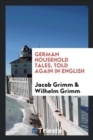 German Household Tales, Told Again in English - Book