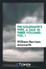 The Goldsmith's Wife. a Tale. in Three Volumes. Vol. I - Book