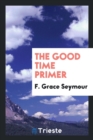 The Good Time Primer - Book