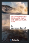 The Governments of France, Italy, and Germany, Pp. 1-216 - Book