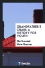 Grandfather's Chair : A History for Youth - Book