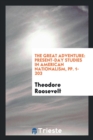 The Great Adventure : Present-Day Studies in American Nationalism, Pp. 1-203 - Book