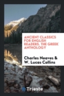 Ancient Classics for English Readers. the Greek Anthology - Book