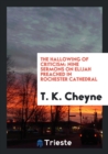 The Hallowing of Criticism : Nine Sermons on Elijah Preached in Rochester Cathedral - Book