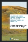 Clarendon Press Series. Shakespeare. Select Plays. Hamlet, Prince of Denmark - Book
