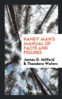 Handy Man's Manual of Facts and Figures - Book