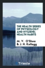 The Health Series of Physiology and Hygiene; Health Habits - Book