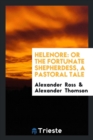 Helenore : Or the Fortunate Shepherdess, a Pastoral Tale - Book