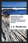 Henderson's United States Intellectual and Practical Lightning Calculator : The Unity and Decimal Method - Book