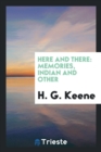 Here and There : Memories, Indian and Other - Book