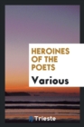 Heroines of the Poets - Book
