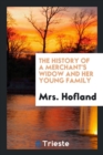 The History of a Merchant's Widow and Her Young Family - Book