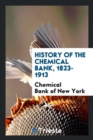 History of the Chemical Bank, 1823-1913 - Book