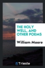 The Holy Well, and Other Poems - Book