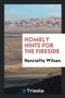 Homely Hints for the Fireside - Book