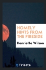 Homely Hints from the Fireside - Book
