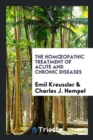 The Homoeopathic Treatment of Acute and Chronic Diseases - Book