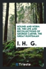 Hound and Horn; Or, the Life and Recollections of George Carter, the Great Huntsman - Book