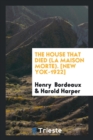 The House That Died (La Maison Morte). [new Yok-1922] - Book