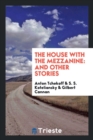 The House with the Mezzanine : And Other Stories - Book