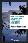 How to Attract the Birds, and Other Talks about Bird Neighbours - Book