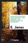 Human Psychology (First Division.); The Intellect : An Introduction to Philosophy - Book