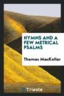 Hymns and a Few Metrical Psalms - Book