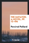 The Imitator : A Novel, Pp. 12-196 - Book