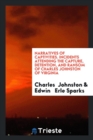 Narratives of Captivities. Incidents Attending the Capture, Detention, and Ransom of Charles Johnston of Virginia - Book