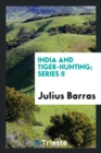 India and Tiger-Hunting; Series II - Book