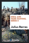 India and Tiger-Hunting; Series II - Book