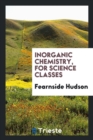 Inorganic Chemistry, for Science Classes - Book