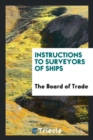Instructions to Surveyors of Ships - Book